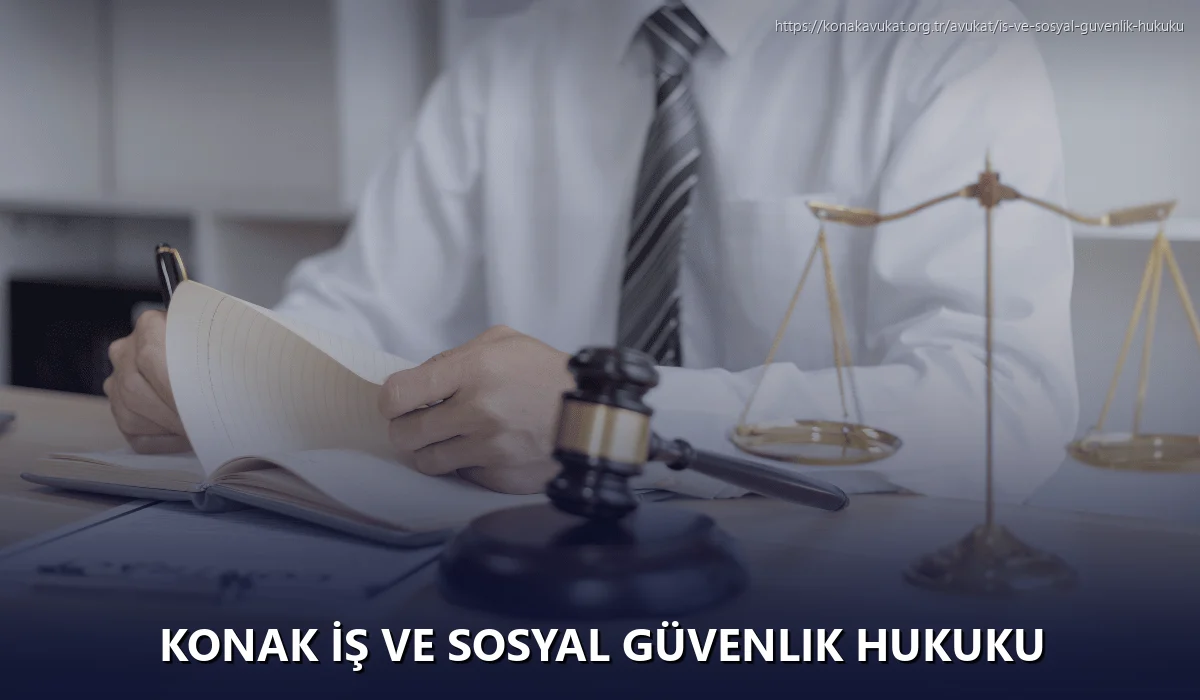 Konak İş ve Sosyal Güvenlik Hukuku