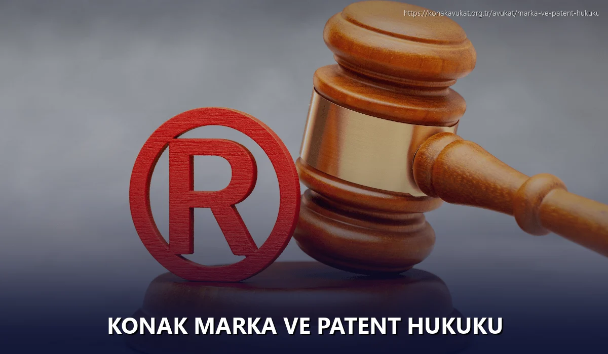 Konak Marka ve Patent Hukuku